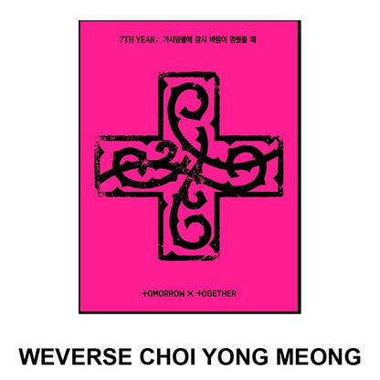 TOMORROW X TOGETHER - '7TH YEAR: A MOMENT OF STILLNESS IN THE THORNS' (PPULBATU Weverse Albums — WEVERSE CHOIYOUNGMEONG